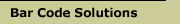 Bar Code Solutions