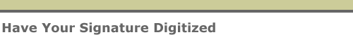 Have Your Signature Digitized